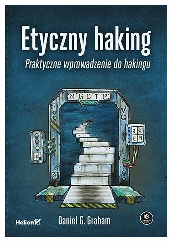 Etyczny haking Praktyczne wprowadzenie do hakingu
