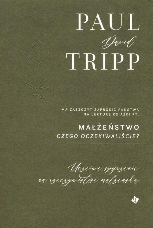 MAŁŻEŃSTWO CZEGO OCZEKIWALIŚCIE?, TRIPP PAUL DAVID