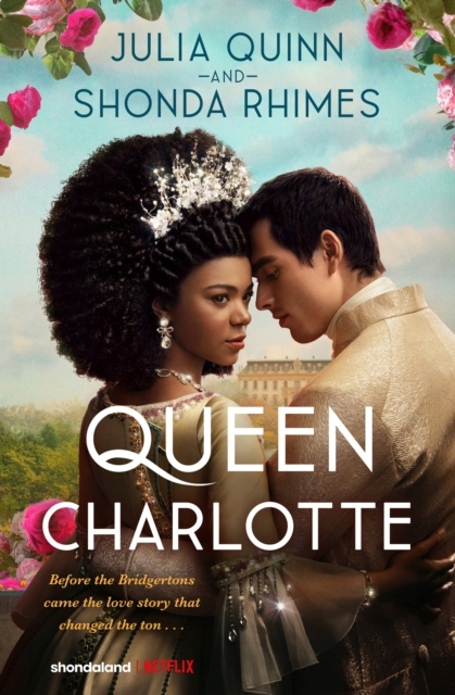 Queen Charlotte. Shonda Rhimes, Julia Quinn