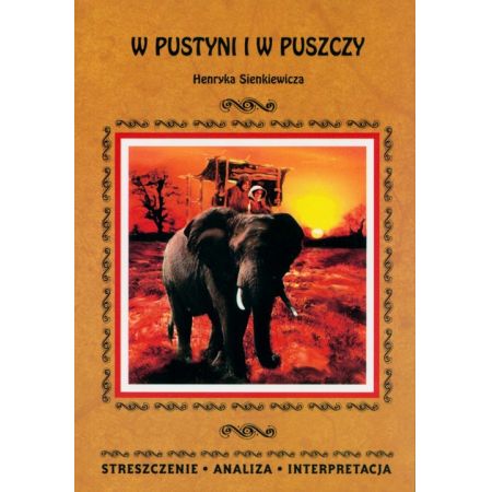 

W pustyni i w puszczy. Streszczenie opracowanie