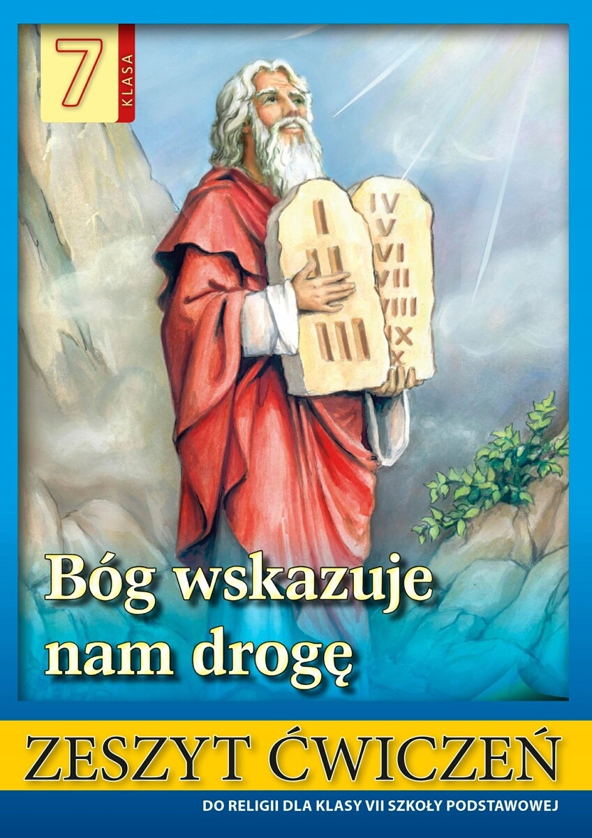 Bóg Wskazuje Nam Drogę Klasa 7 BÓG WSKAZUJE NAM DROGĘ KLASA 7 ĆWICZENIA RELIGIA (12560586606