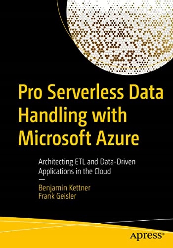 Kettner, Benjamin Pro Serverless Data Handling with Microsoft Azure: Archit