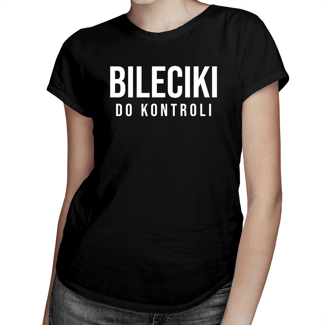 

Bileciki do kontroli - koszulka dla niej