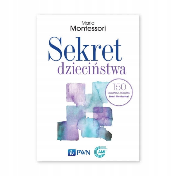 

Sekret Dzieciństwa Maria Montessori