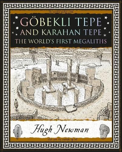 GOBEKLI TEPE THE MEGALITHIC DAWN - Hugh Newman (KS