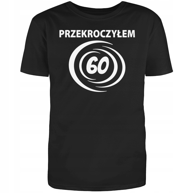 

Koszulka na Urodziny Przekroczyłem 60 Lat L