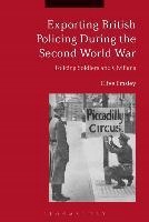 Exporting British Policing During the II World War