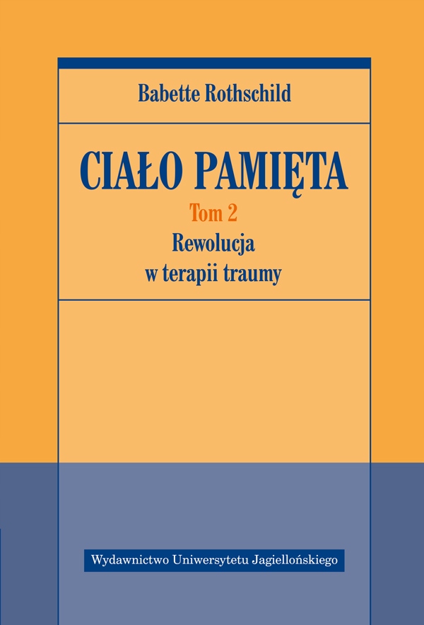 

Ciało pamięta Tom 2 Rewolucja w terapii traumy