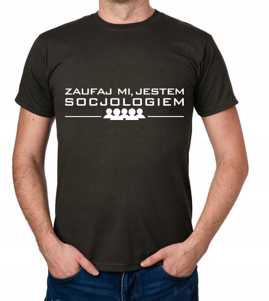 

koszulka Zaufaj MI Jestem Socjologiem prezent