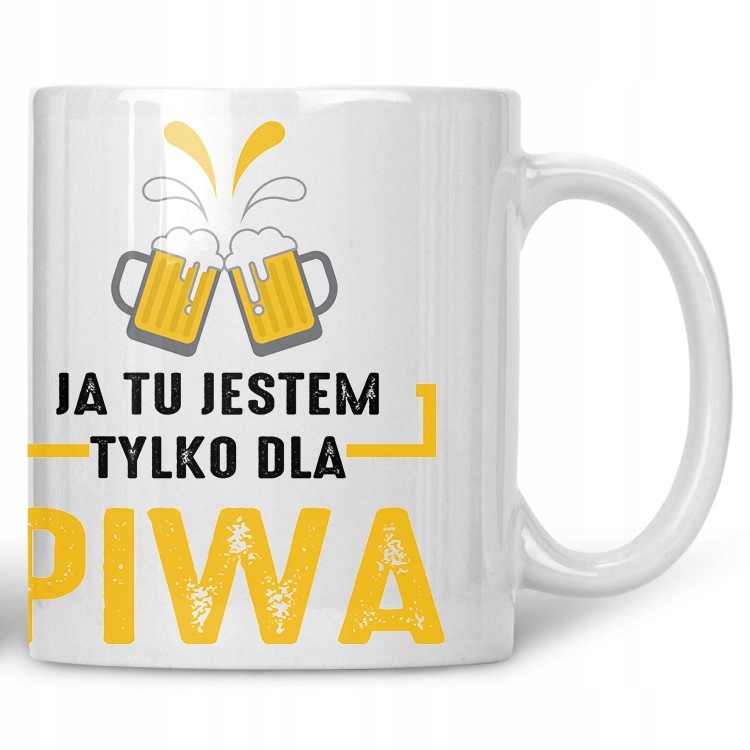 

Kubek Ja tu jestem tylko dla piwa