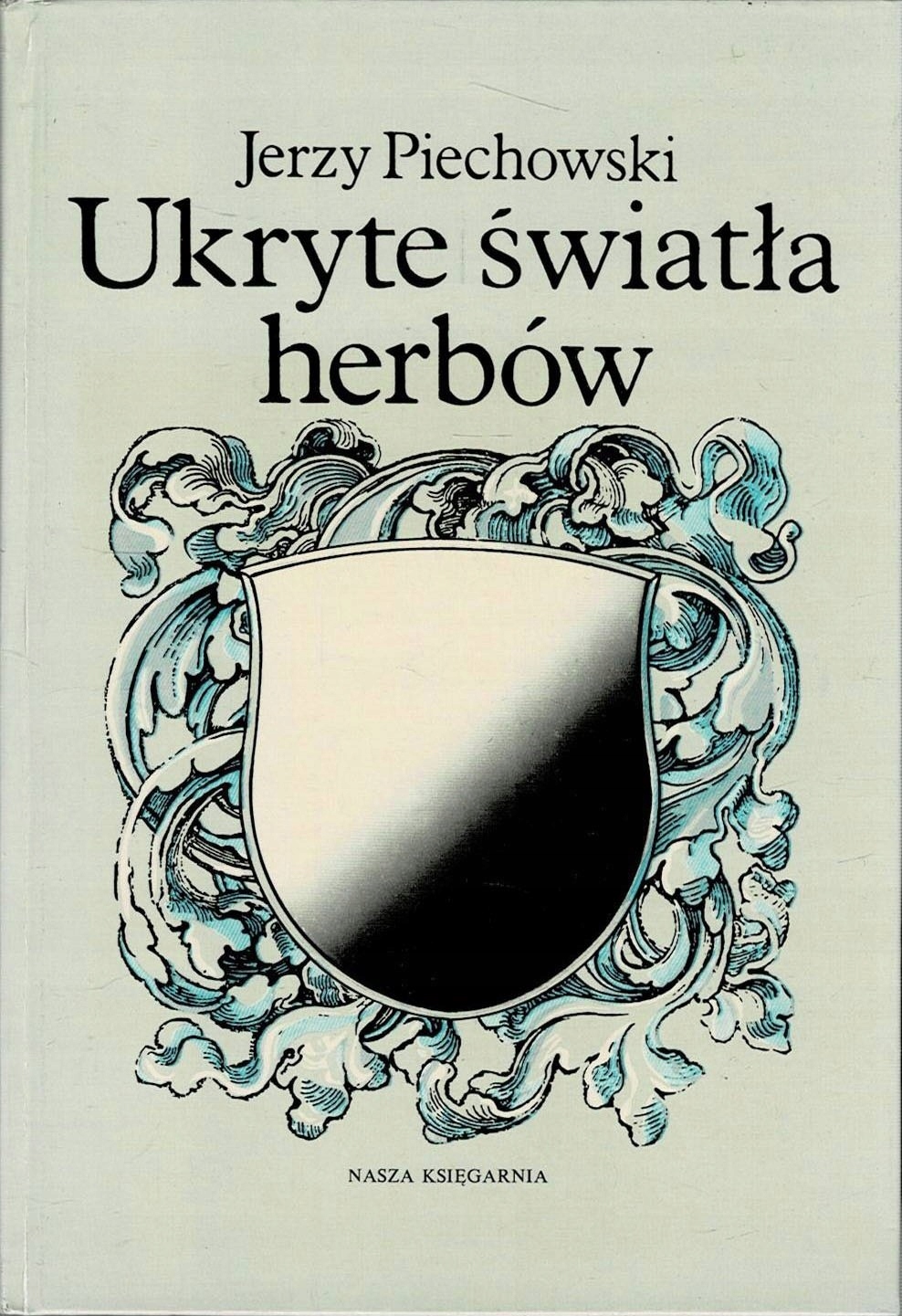 Ukryte światła herbów Jerzy Piechowski