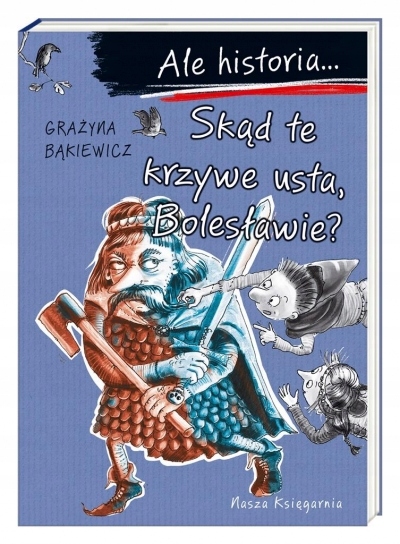 

Ale historia... Skąd te krzywe usta, Bolesławie