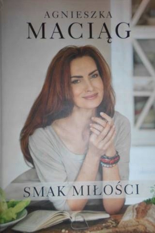 Smak miłości - Agnieszka Maciąg