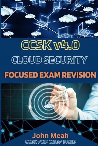 CCSKv4 Cloud Security: Focused Exam Revision Meah, John