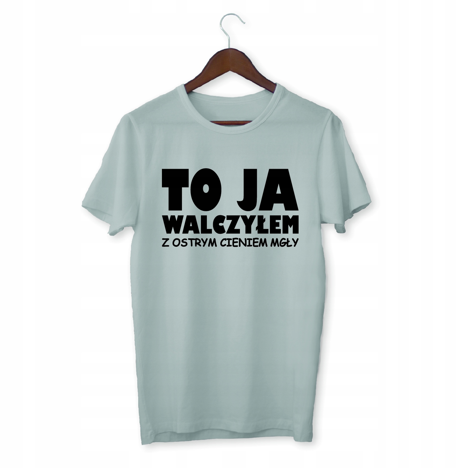

Koszulka To Ja Walczyłem Z Ostrym Cieniem Mgły Hit