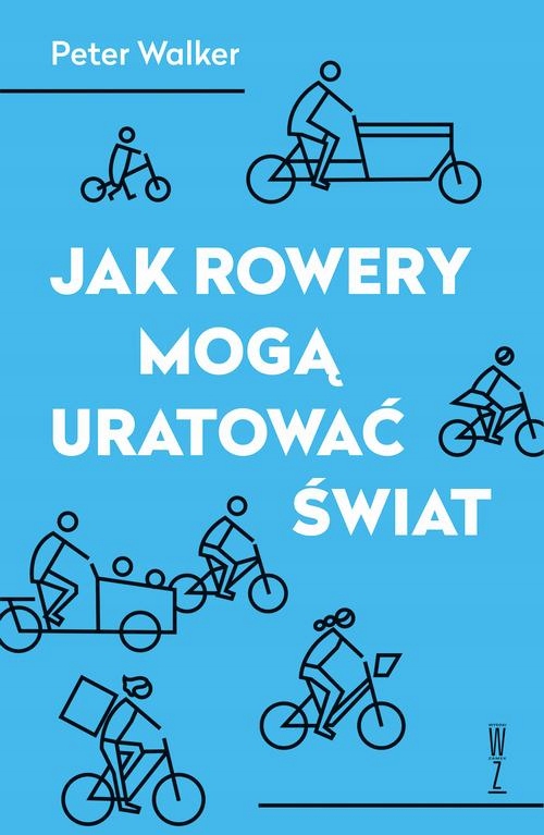 JAK ROWERY MOGĄ URATOWAĆ ŚWIAT PETER WALKER EBOOK