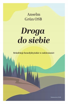 Droga do siebie. Anselm Grun