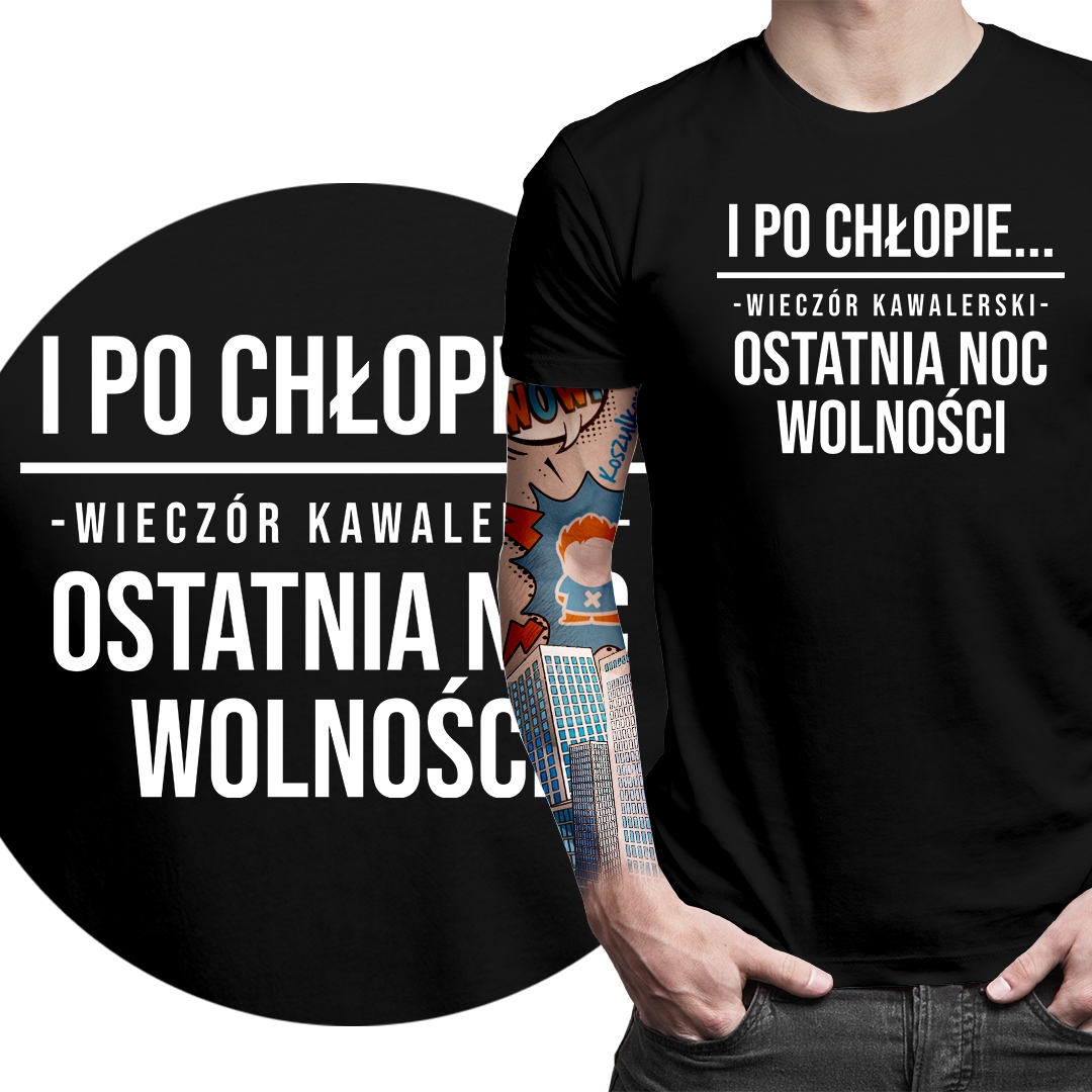

I po chłopie koszulka wieczór kawalerski prezent