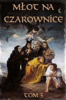 Młot na czarownice Tom 3 Język współczesny Heinrich Krammer, Jacob Sprenger
