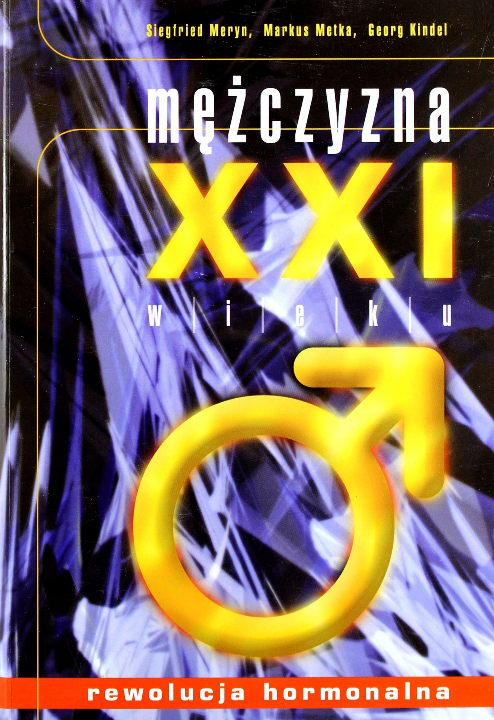 MĘŻCZYZNA XXI WIEKU. REWOLUCJA HORMONALNA - Siegfr