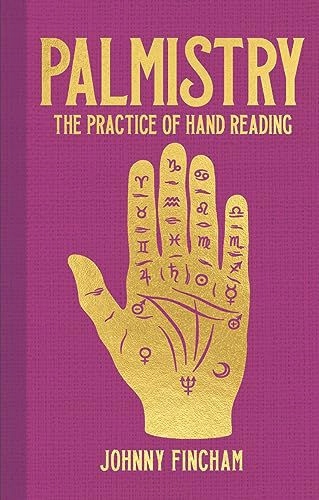 PALMISTRY THE PRACTICE OF HAND READING - Johnny Fincham (KSIĄŻKA)