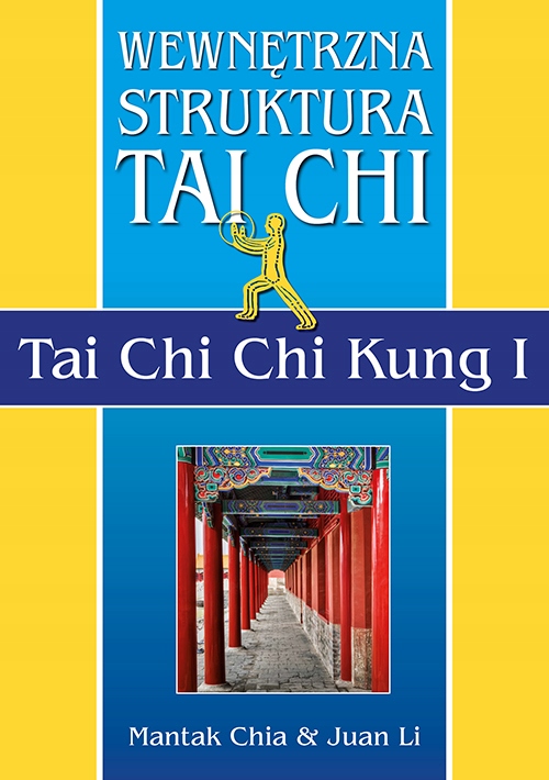 

Wewnętrzna Struktura Tai Chi. Tai Chi Chi Kung I..