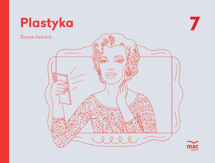 

Plastyka Zeszyt Ćwiczeń Klasa 7 Mac Edukacja