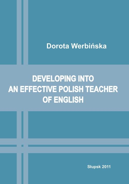 Developing into an effective Polish Teacher of English - Dorota Werbińska |