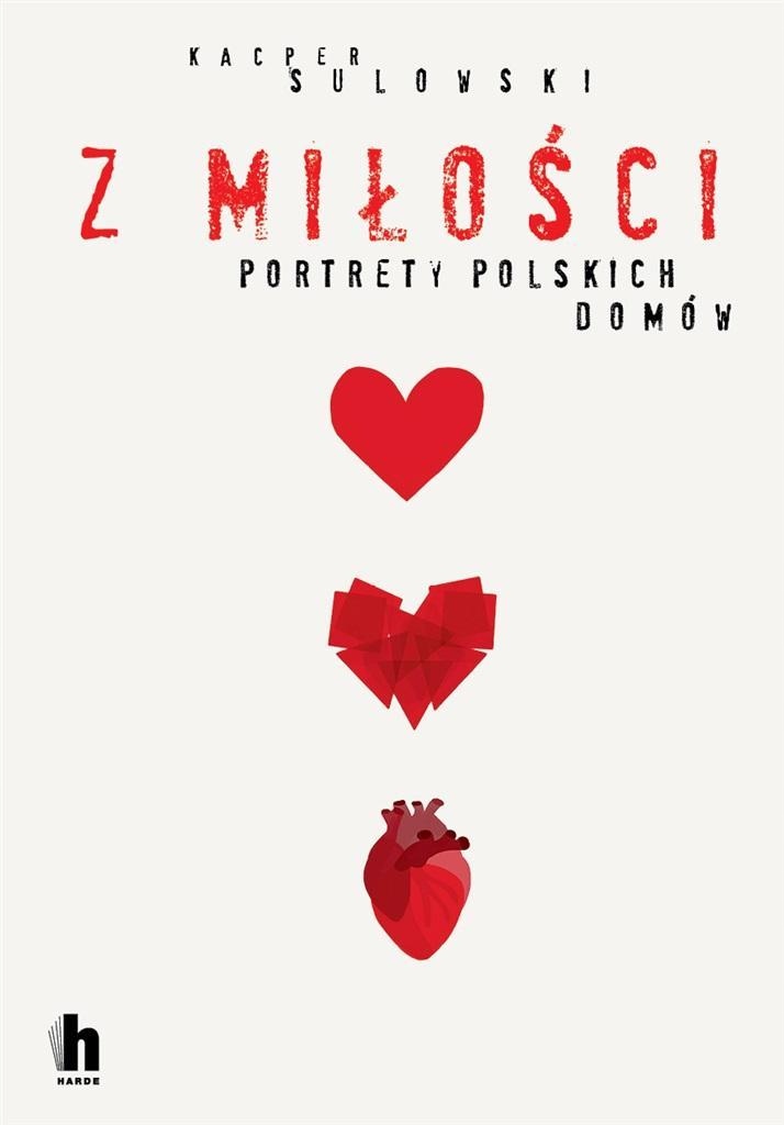 Z Miłości. Portrety Polskich Domów