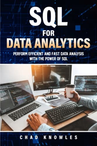 Knowles, Chad SQL for Data Analytics: Perform efficient and fast data analy