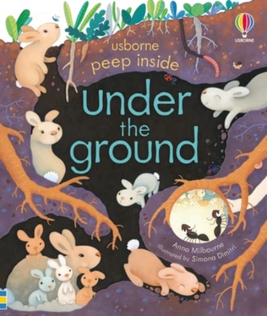 Peep Inside Under the Ground ANNA MILBOURNE