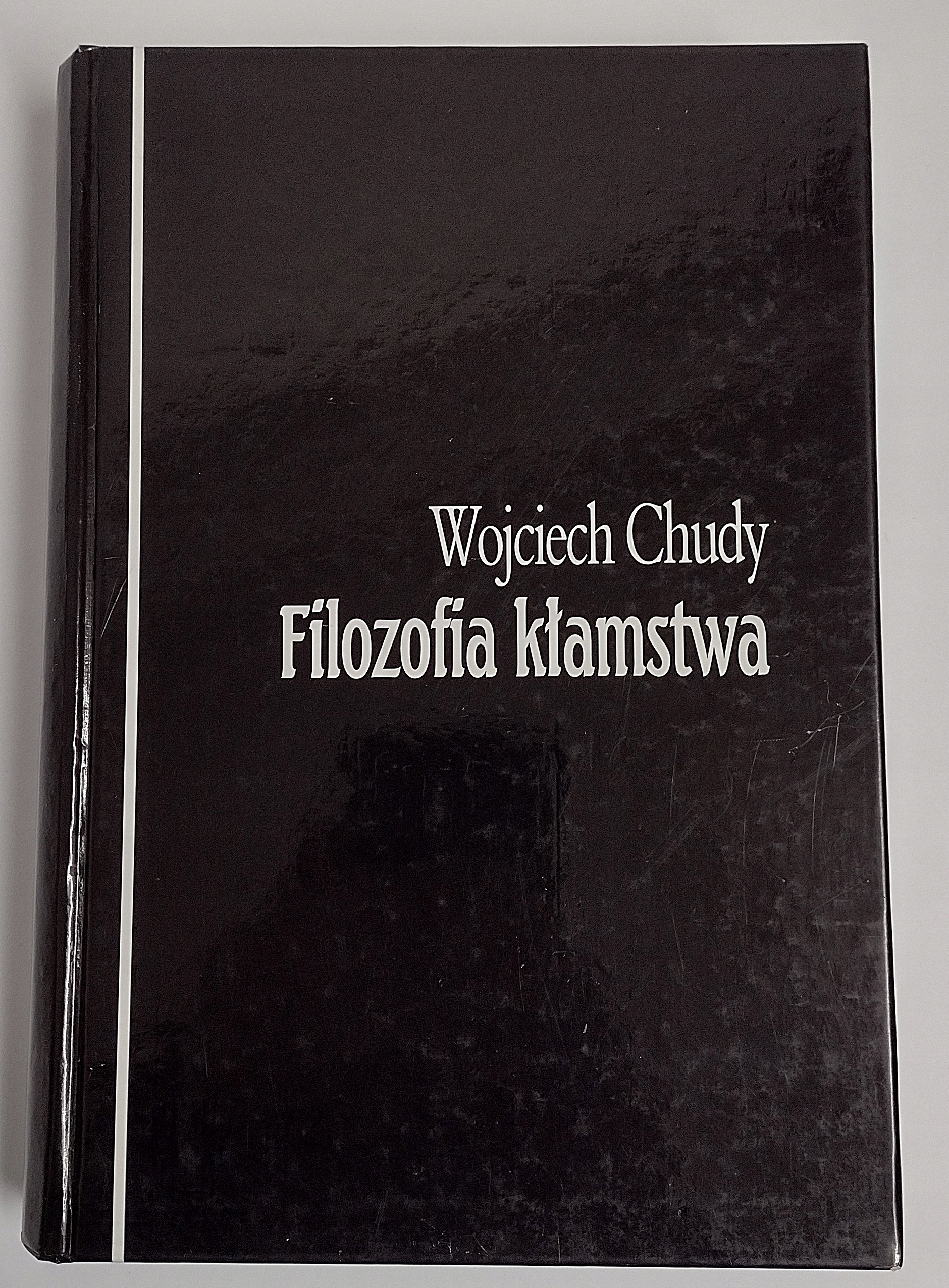 FILOZOFIA KŁAMSTWA Wojciech Chudy