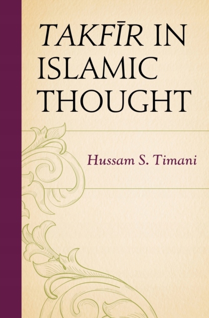 Takfir in Islamic Thought HUSSAM S. TIMANI