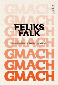 

Gmach Opowieści prawdopodobne i prawdziwe F. Falk