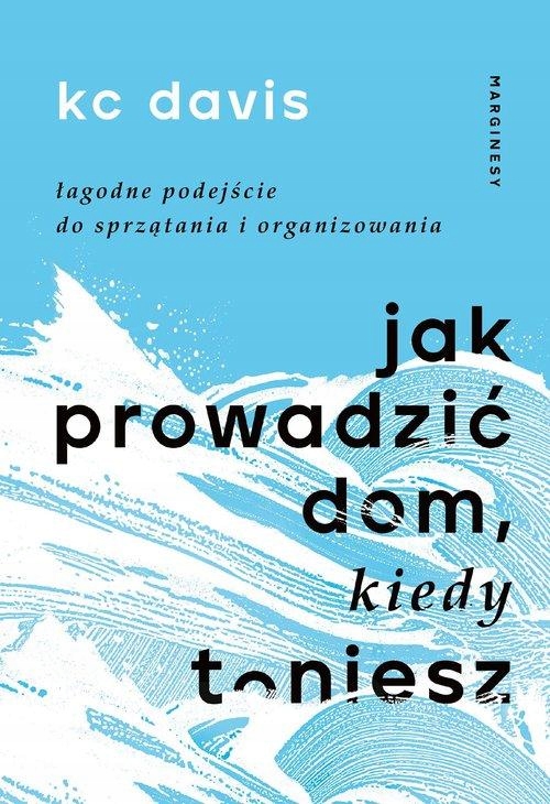 Jak Prowadzić Dom Kiedy Toniesz, Davis Kc
