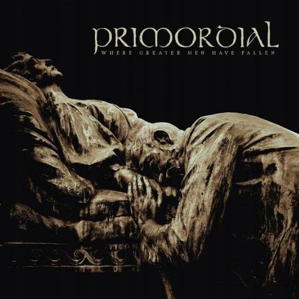 {{{ Primordial Where Greater Men Have Fallen (1 CD)