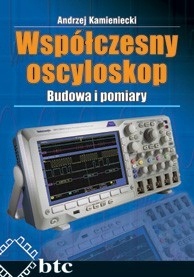 

Współczesny oscyloskop. Budowa i pomiary