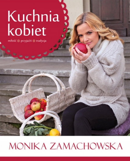 KUCHNIA KOBIET Monika Zamachowska