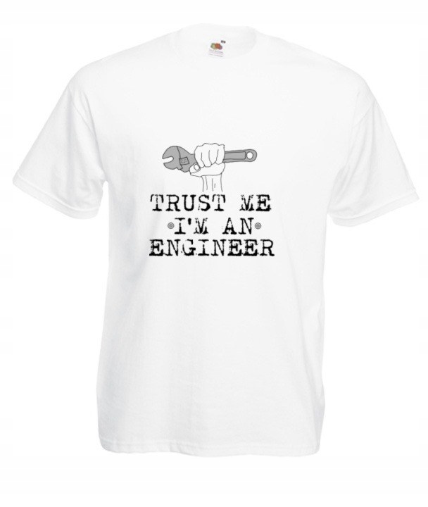 

Tshirt Zaufaj MI Jestem Inżynierem Wzory