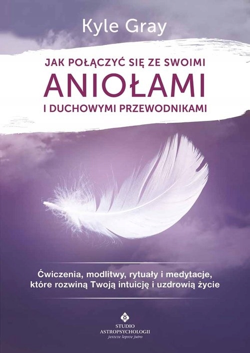 Jak połączyć się ze swoimi aniołami i duchowymi pr