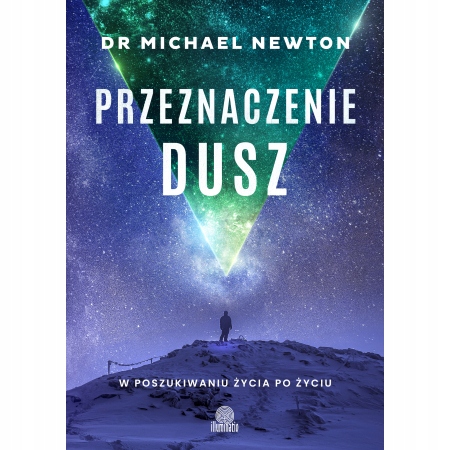 

Przeznaczenie dusz W poszukiwaniu życia po życiu