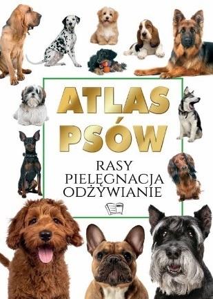 ATLAS PSÓW RASY PIELĘGNACJA ODŻYWIANIE ALBUM TWARDA