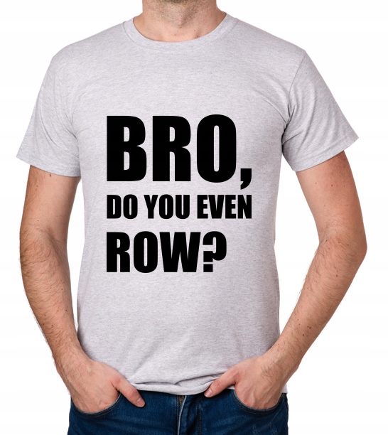 

koszulka Bro Do You Even Row prezent