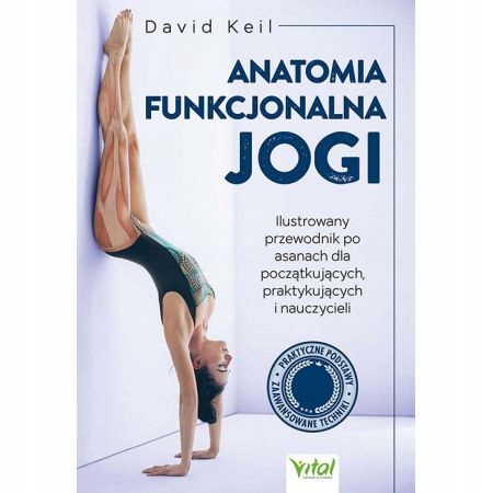 Anatomia funkcjonalna jogi.. David Keil