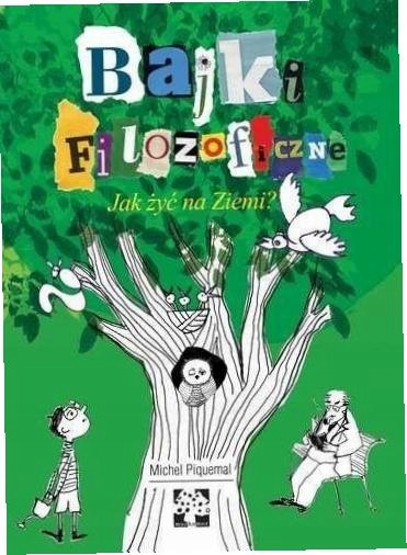 Bajki filozoficzne. Jak żyć na Ziemi?-Zdjęcie-0