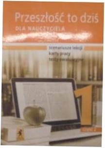 PRZESZŁOŚĆ TO DZIŚ KLASA 1 LO LICEUM KSIĄZKA NAUCZ