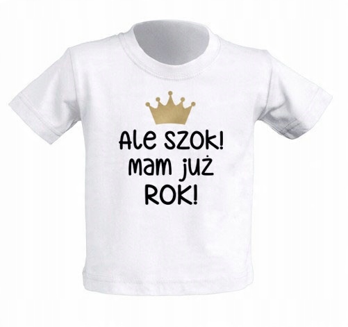 

Koszulka biała Ale Szok! Mam już Rok! 1 rok