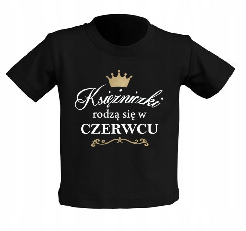 

Koszulka Księżniczki rodzą się w Czerwcu 5-6 lat