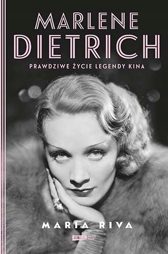 MARLENE DIETRICH. PRAWDZIWE ŻYCIE LEGENDY KINA MARIA RIVA