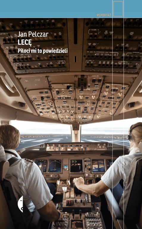 

Lecę. Piloci mi to powiedzieli. Jan Pelczar